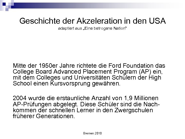 Geschichte der Akzeleration in den USA adaptiert aus „Eine betrogene Nation“ Mitte der 1950