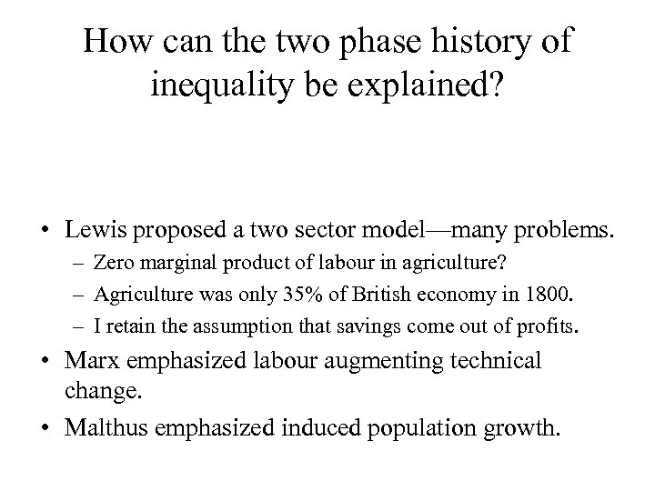 How can the two phase history of inequality be explained? • Lewis proposed a