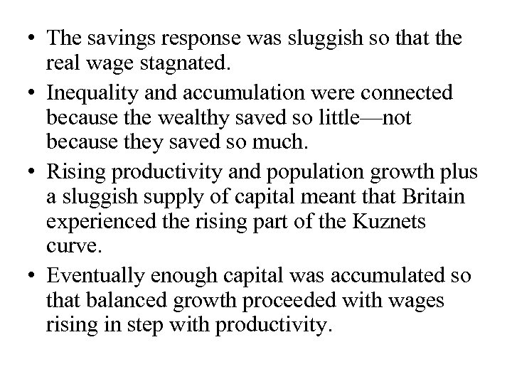 • The savings response was sluggish so that the real wage stagnated. •