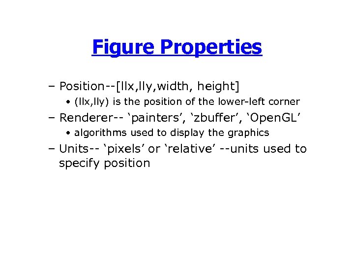 Figure Properties – Position--[llx, lly, width, height] • (llx, lly) is the position of