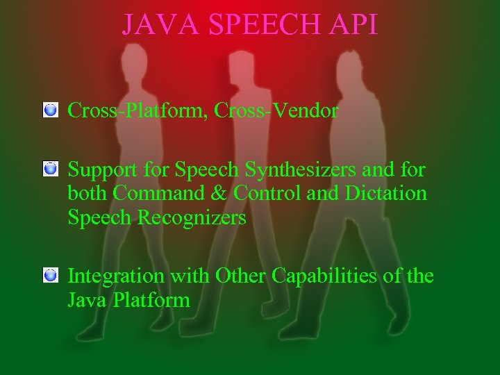 JAVA SPEECH API Cross-Platform, Cross-Vendor Support for Speech Synthesizers and for both Command &