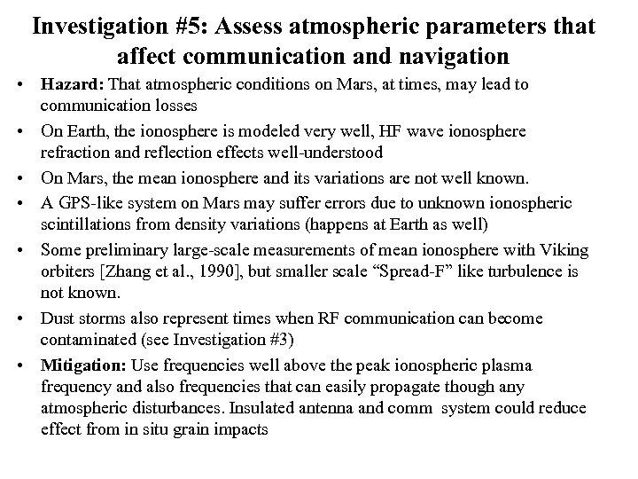 Investigation #5: Assess atmospheric parameters that affect communication and navigation • Hazard: That atmospheric