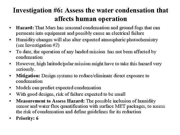 Investigation #6: Assess the water condensation that affects human operation • Hazard: That Mars