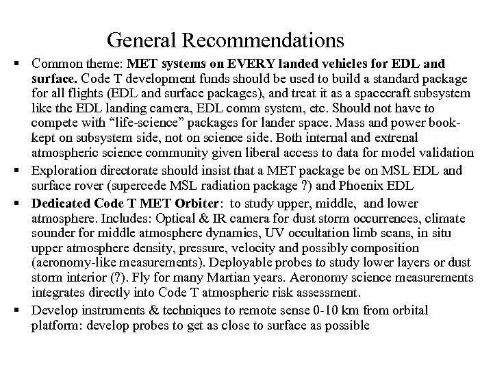 General Recommendations § Common theme: MET systems on EVERY landed vehicles for EDL and