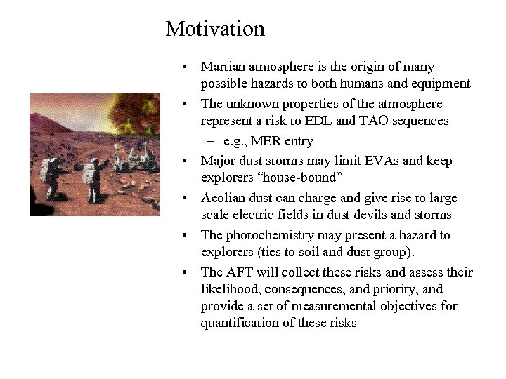 Motivation • Martian atmosphere is the origin of many possible hazards to both humans