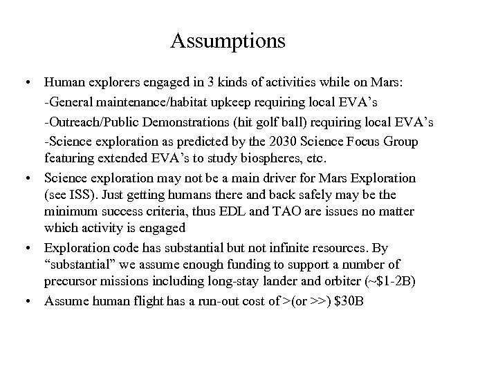 Assumptions • Human explorers engaged in 3 kinds of activities while on Mars: -General