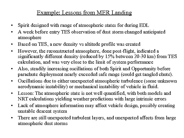 Example: Lessons from MER Landing • Spirit designed with range of atmospheric states for