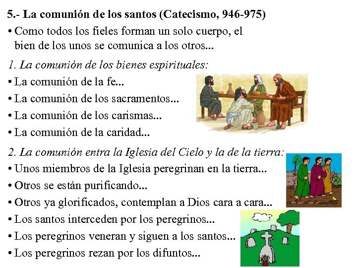 5. - La comunión de los santos (Catecismo, 946 -975) • Como todos los