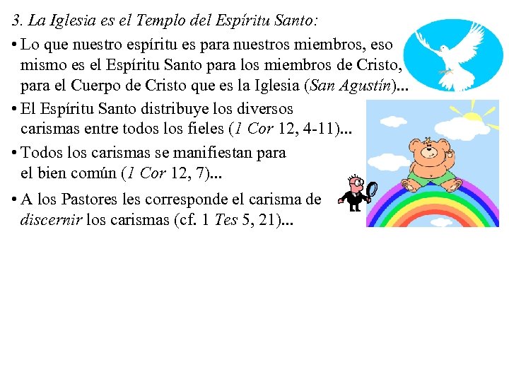 3. La Iglesia es el Templo del Espíritu Santo: • Lo que nuestro espíritu