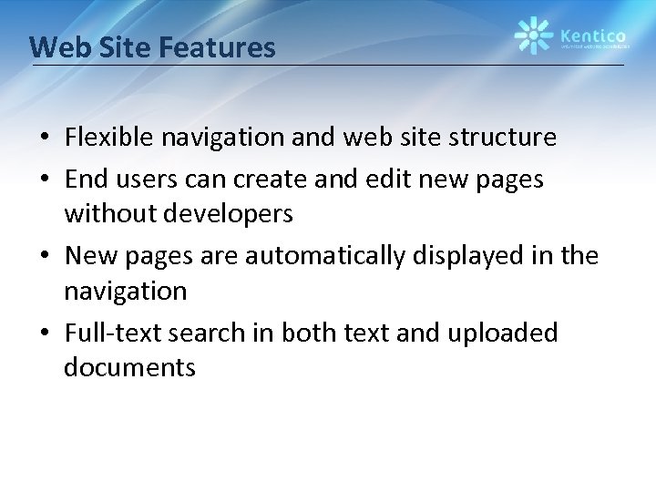 Web Site Features • Flexible navigation and web site structure • End users can