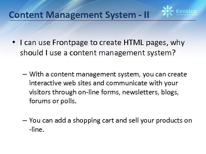 Content Management System - II • I can use Frontpage to create HTML pages,