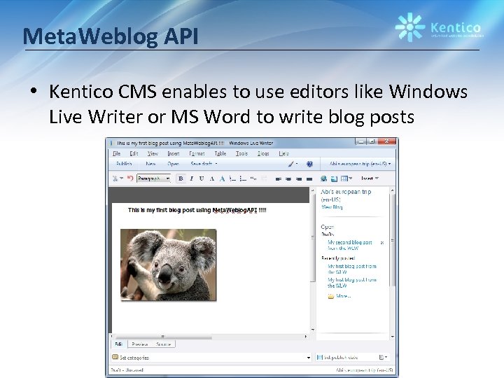 Meta. Weblog API • Kentico CMS enables to use editors like Windows Live Writer