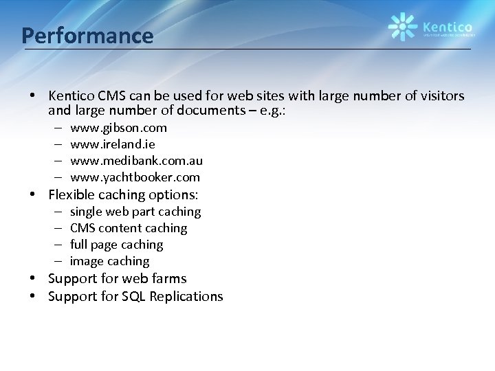 Performance • Kentico CMS can be used for web sites with large number of