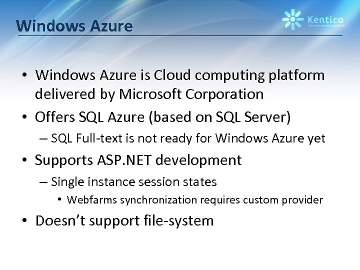 Windows Azure • Windows Azure is Cloud computing platform delivered by Microsoft Corporation •