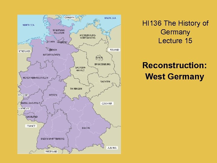 HI 136 The History of Germany Lecture 15 Reconstruction: West Germany 
