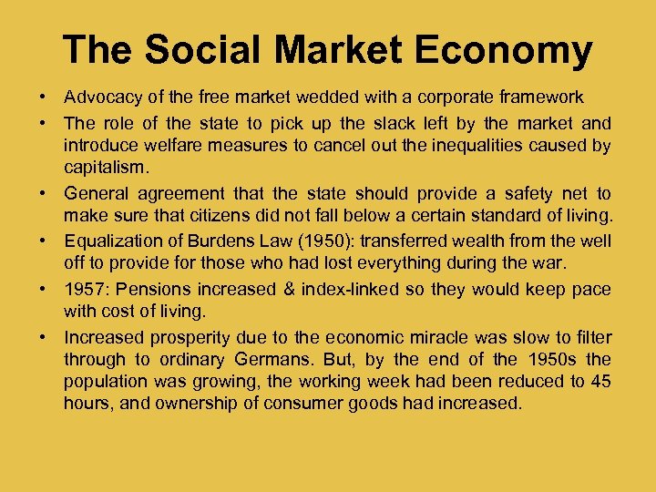 The Social Market Economy • Advocacy of the free market wedded with a corporate