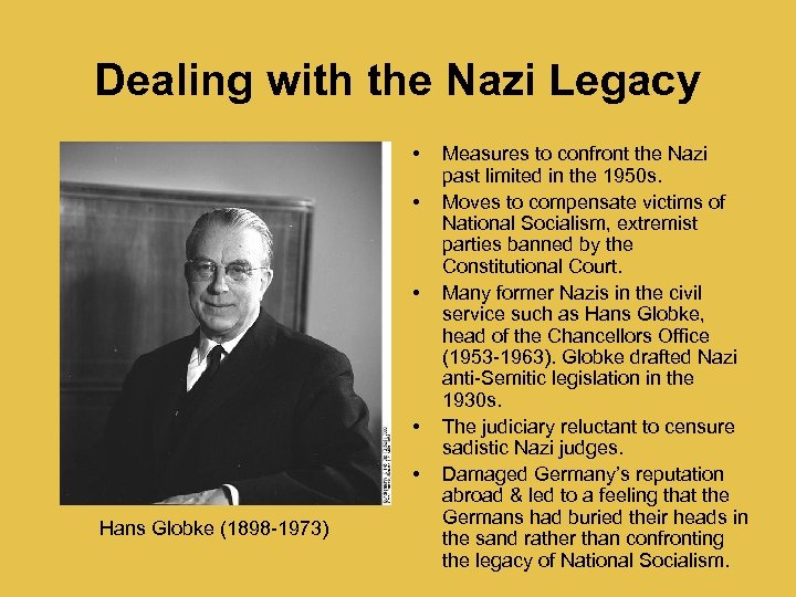 Dealing with the Nazi Legacy • • • Hans Globke (1898 -1973) Measures to