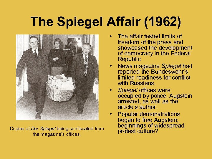 The Spiegel Affair (1962) Copies of Der Spiegel being confiscated from the magazine’s offices.