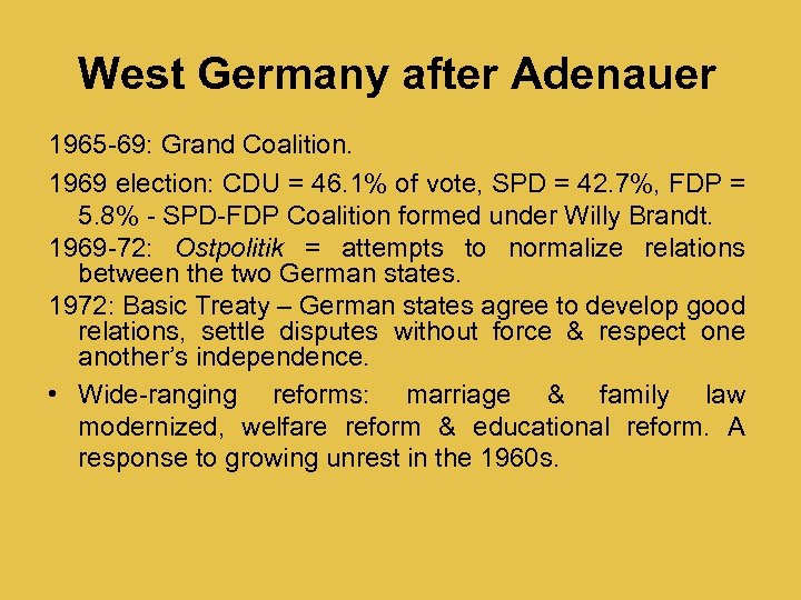 West Germany after Adenauer 1965 -69: Grand Coalition. 1969 election: CDU = 46. 1%