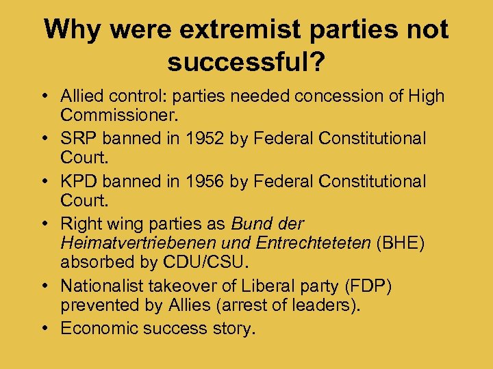 Why were extremist parties not successful? • Allied control: parties needed concession of High