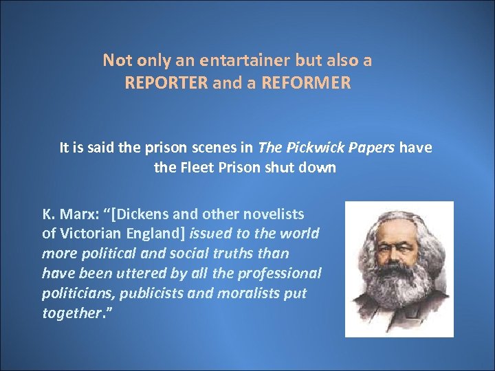 Not only an entartainer but also a REPORTER and a REFORMER It is said