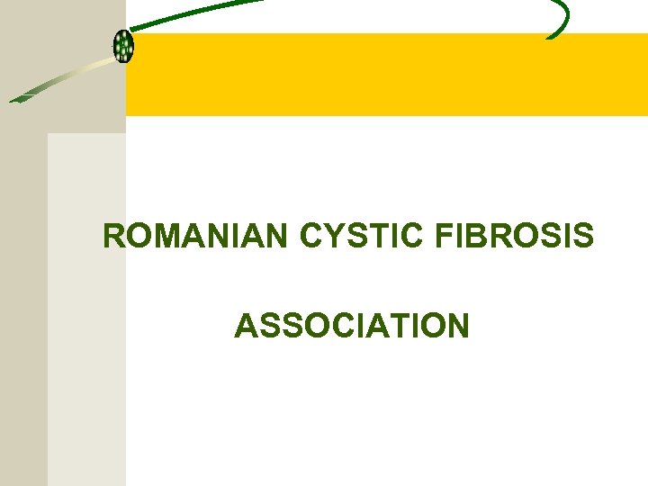 ROMANIAN CYSTIC FIBROSIS ASSOCIATION 
