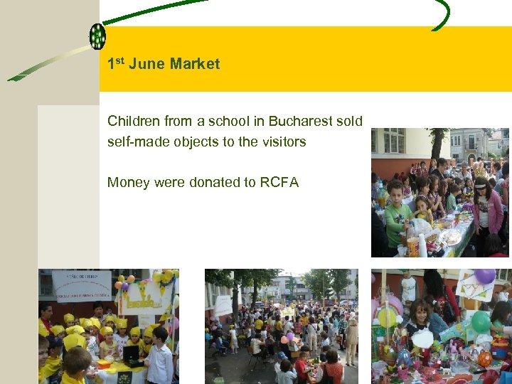 1 st June Market Children from a school in Bucharest sold self-made objects to
