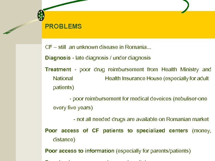 PROBLEMS CF – still an unknown disease in Romania. . . Diagnosis - late