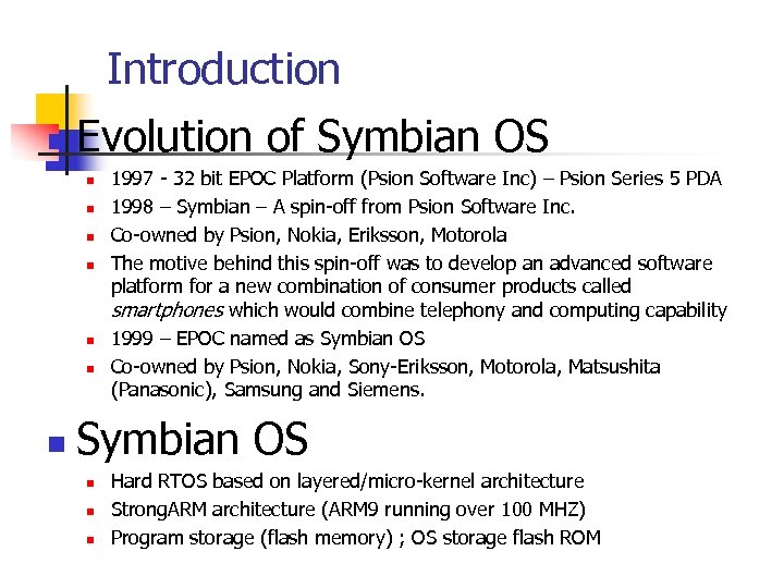 Introduction n Evolution of Symbian OS n n n n 1997 - 32 bit