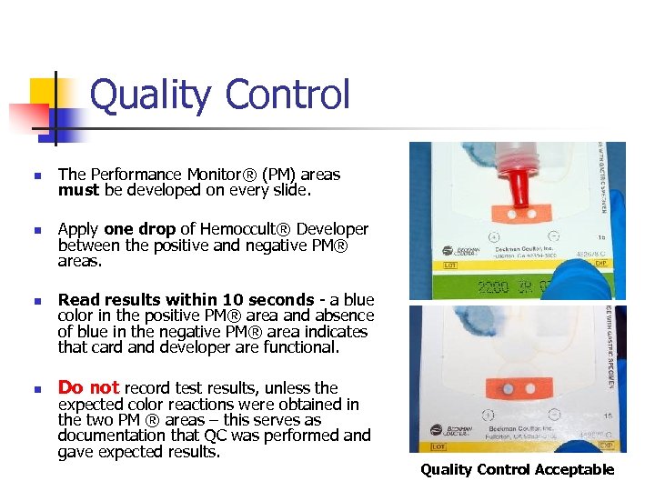 Quality Control n n The Performance Monitor® (PM) areas must be developed on every