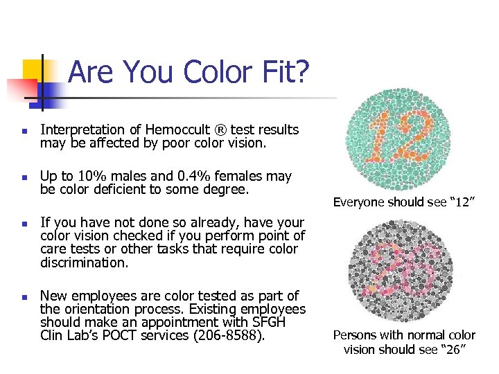 Are You Color Fit? n Interpretation of Hemoccult ® test results may be affected