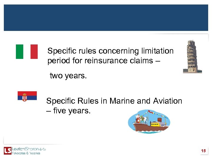 Specific rules concerning limitation period for reinsurance claims – two years. Specific Rules in