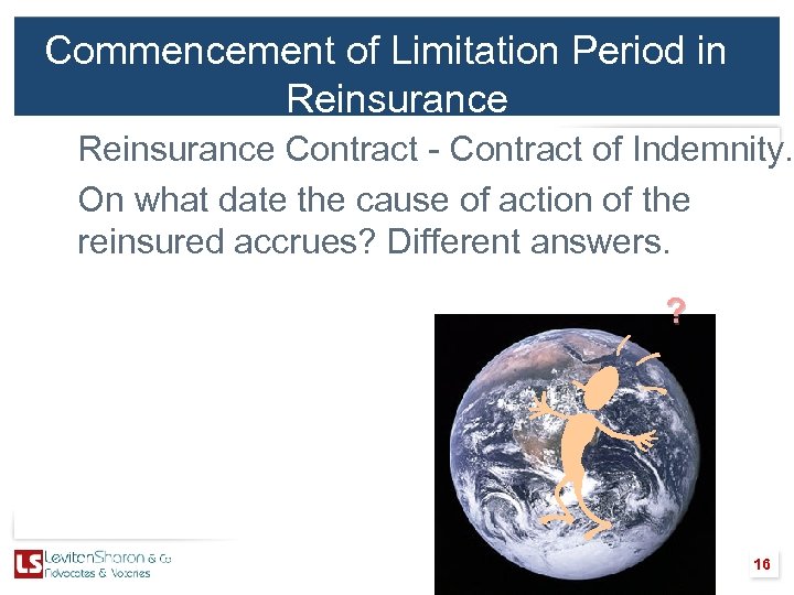 Commencement of Limitation Period in Reinsurance Contract - Contract of Indemnity. On what date