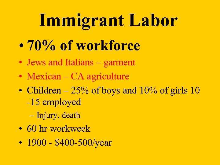 Immigrant Labor • 70% of workforce • Jews and Italians – garment • Mexican