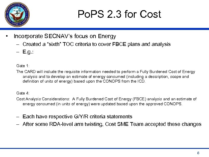 Po. PS 2. 3 for Cost • Incorporate SECNAV’s focus on Energy – Created
