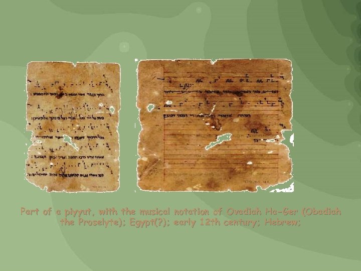 Part of a piyyut, with the musical notation of Ovadiah Ha-Ger (Obadiah the Proselyte);