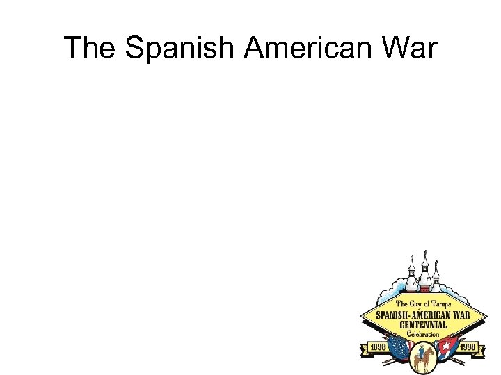The Spanish American War 