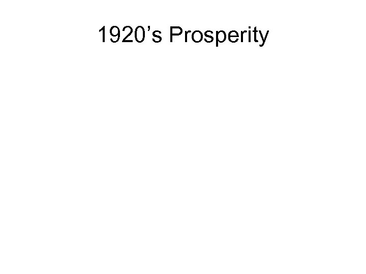1920’s Prosperity 