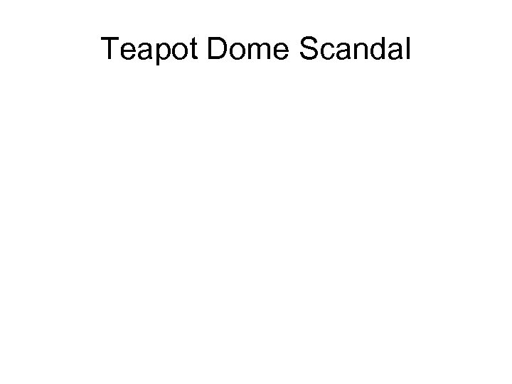 Teapot Dome Scandal 