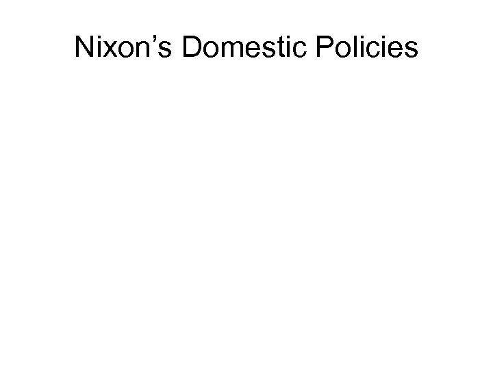 Nixon’s Domestic Policies 