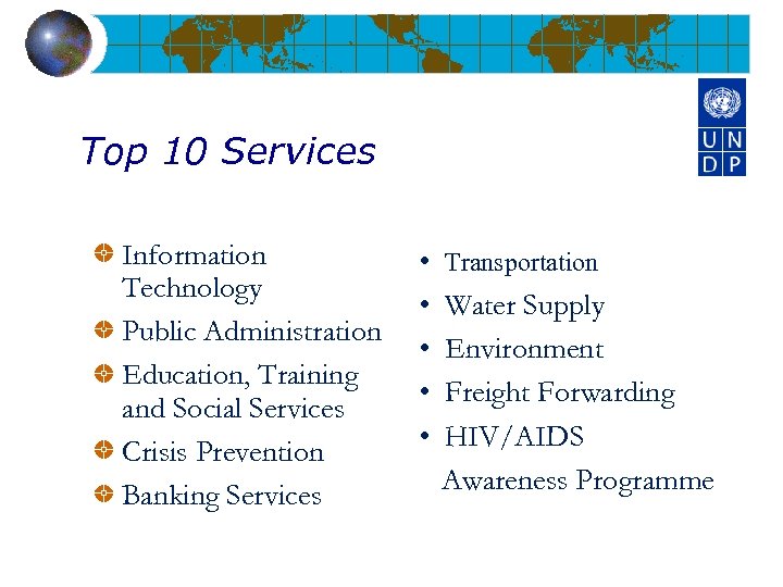 Top 10 Services Information Technology Public Administration Education, Training and Social Services Crisis Prevention