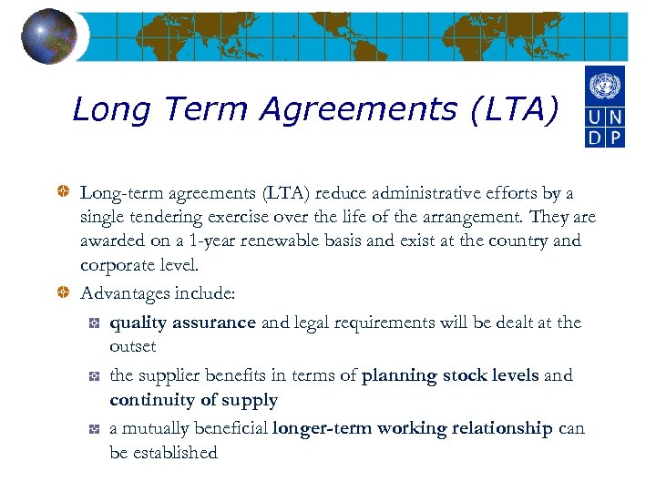 Long Term Agreements (LTA) Long-term agreements (LTA) reduce administrative efforts by a single tendering