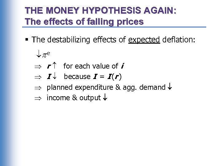 THE MONEY HYPOTHESIS AGAIN: The effects of falling prices § The destabilizing effects of