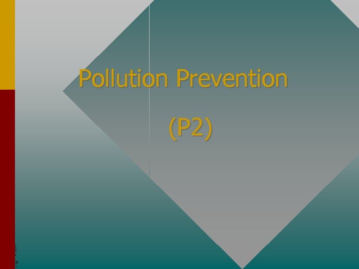 Pollution Prevention (P 2) 