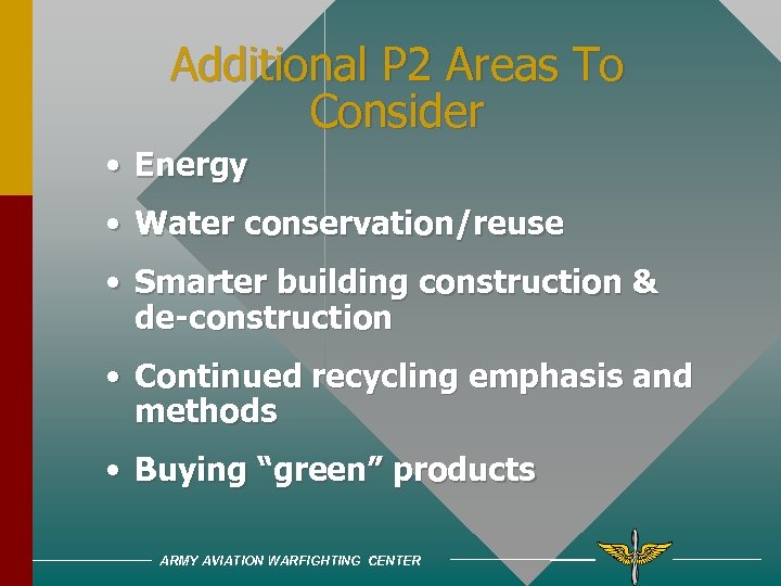 Additional P 2 Areas To Consider • Energy • Water conservation/reuse • Smarter building