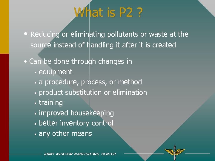 What is P 2 ? • Reducing or eliminating pollutants or waste at the