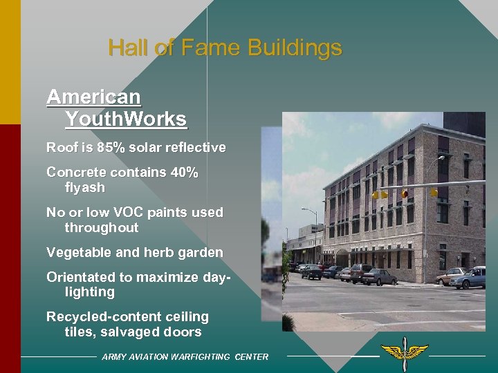 Hall of Fame Buildings American Youth. Works Roof is 85% solar reflective Concrete contains