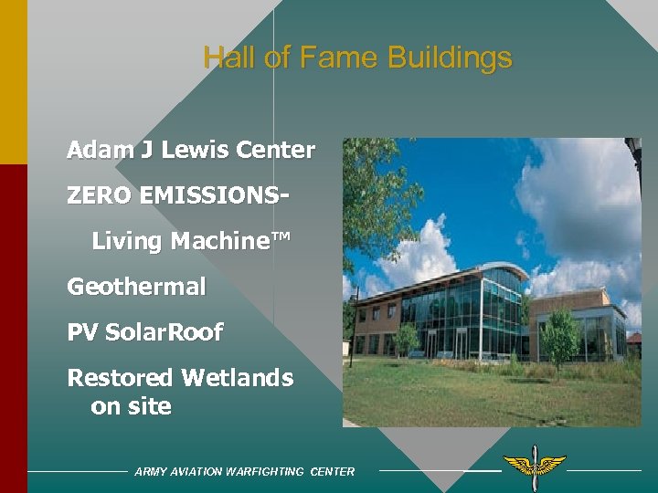 Hall of Fame Buildings Adam J Lewis Center ZERO EMISSIONSLiving Machine™ Geothermal PV Solar.