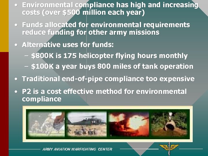  • Environmental compliance has high and increasing costs (over $500 million each year)