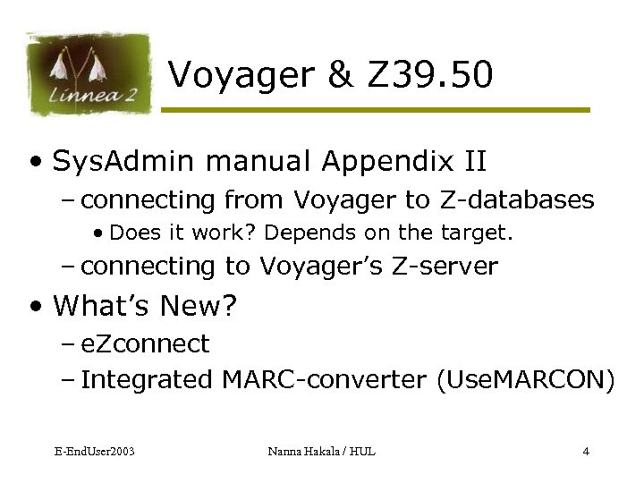 Voyager & Z 39. 50 • Sys. Admin manual Appendix II – connecting from